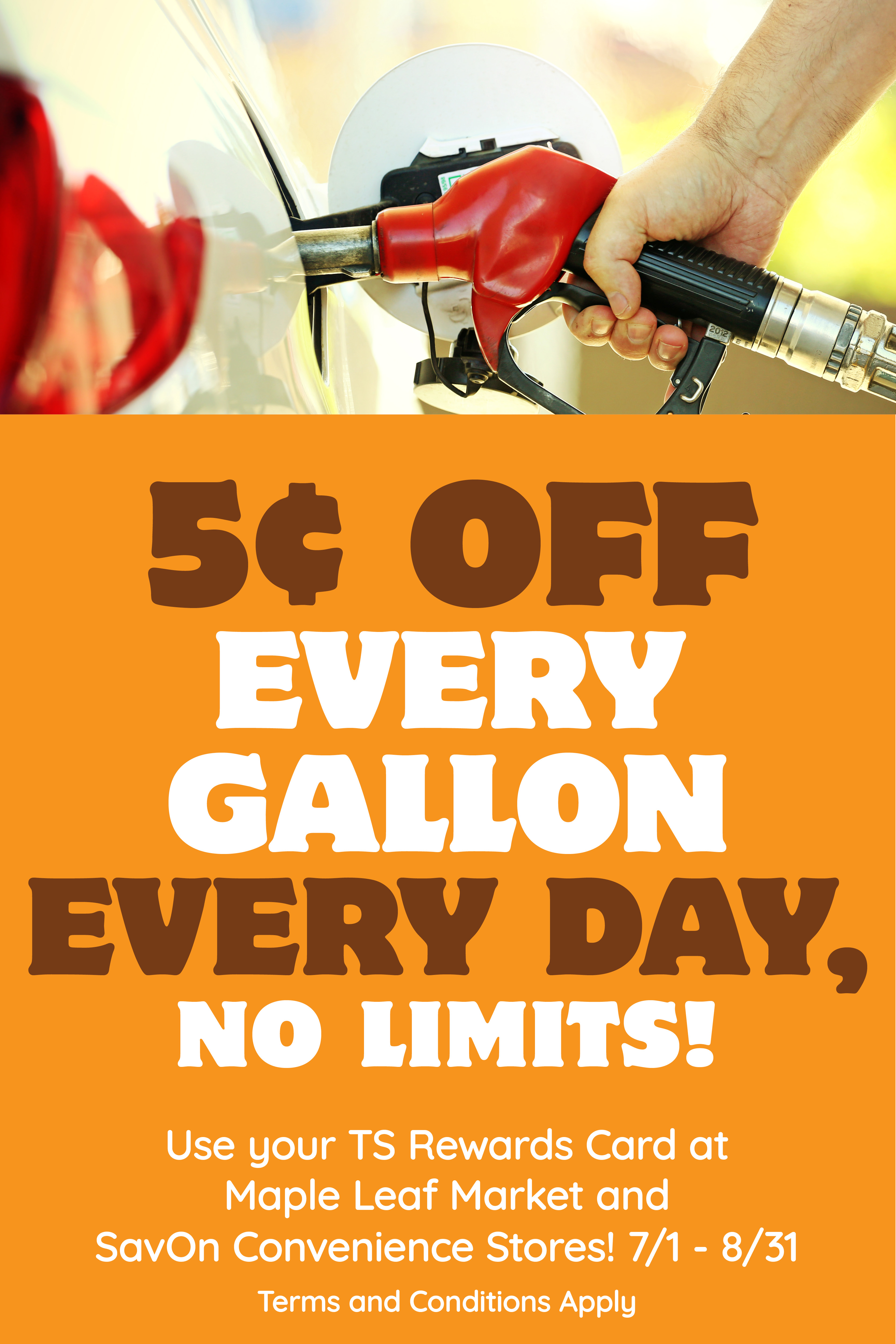 5 cents off every gallon every day, no limits